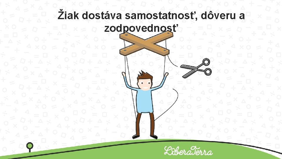 Žiak dostáva samostatnosť, dôveru a zodpovednosť 