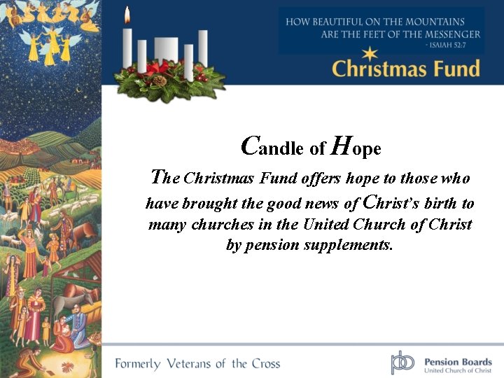 Candle of Hope The Christmas Fund offers hope to those who have brought the