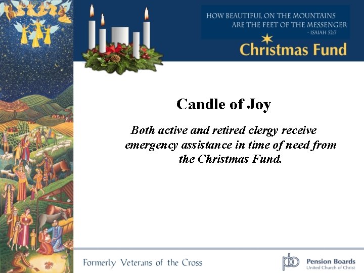 Candle of Joy Both active and retired clergy receive emergency assistance in time of