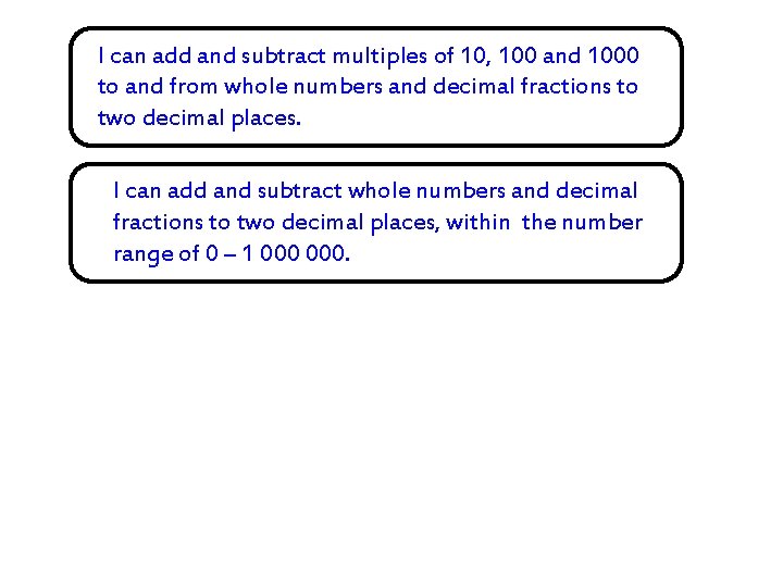 I can add and subtract multiples of 10, 100 and 1000 to and from