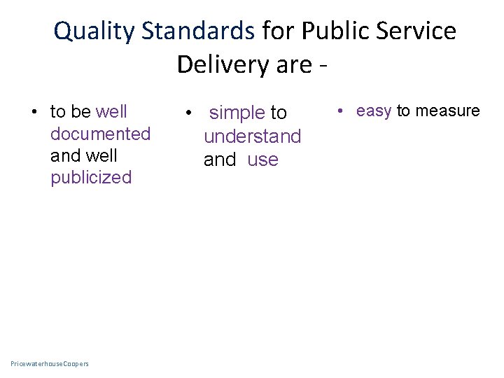 Quality Standards for Public Service Delivery are • to be well documented and well