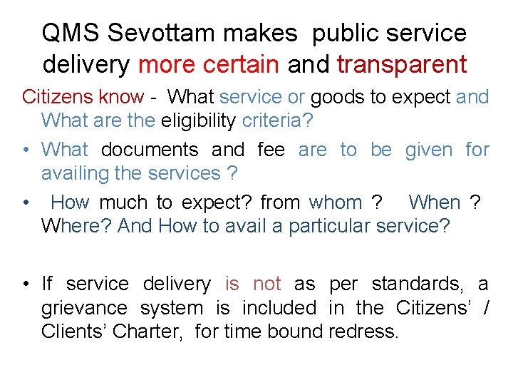 QMS Sevottam makes public service delivery more certain and transparent Citizens know - What
