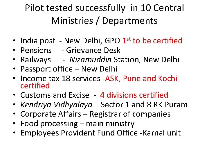 Pilot tested successfully in 10 Central Ministries / Departments • • • India post
