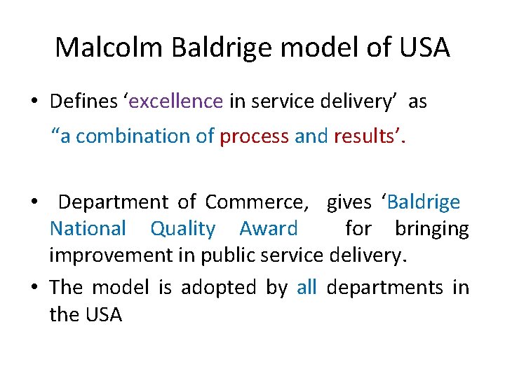Malcolm Baldrige model of USA • Defines ‘excellence in service delivery’ as “a combination