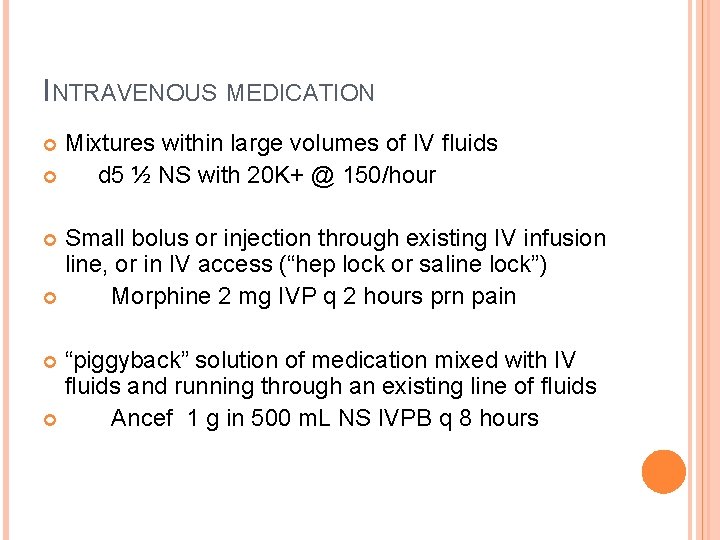 INTRAVENOUS MEDICATION Mixtures within large volumes of IV fluids d 5 ½ NS with