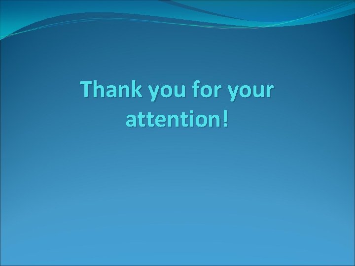 Thank you for your attention! 