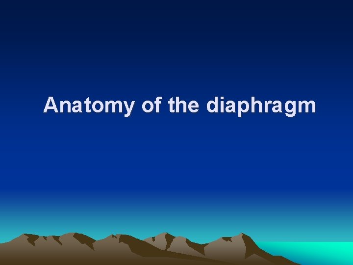 Anatomy of the diaphragm 