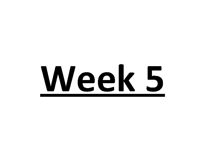 Week 5 Week 5
