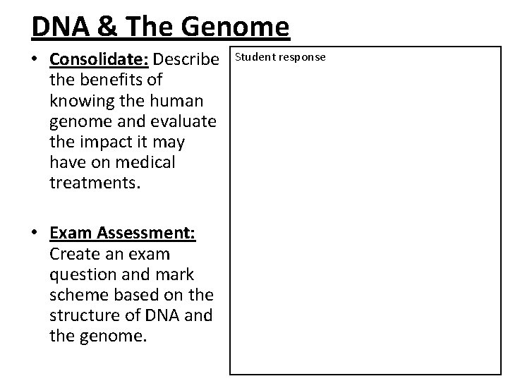 DNA & The Genome • Consolidate: Describe the benefits of knowing the human genome DNA & The Genome • Consolidate: Describe the benefits of knowing the human genome