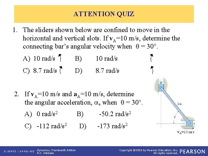 ATTENTION QUIZ 1. The sliders shown below are confined to move in the horizontal