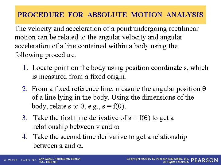 PROCEDURE FOR ABSOLUTE MOTION ANALYSIS The velocity and acceleration of a point undergoing rectilinear