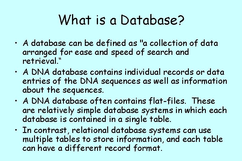 What is a Database? • A database can be defined as "a collection of