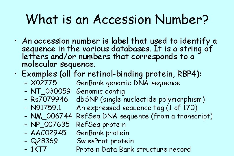 What is an Accession Number? • An accession number is label that used to