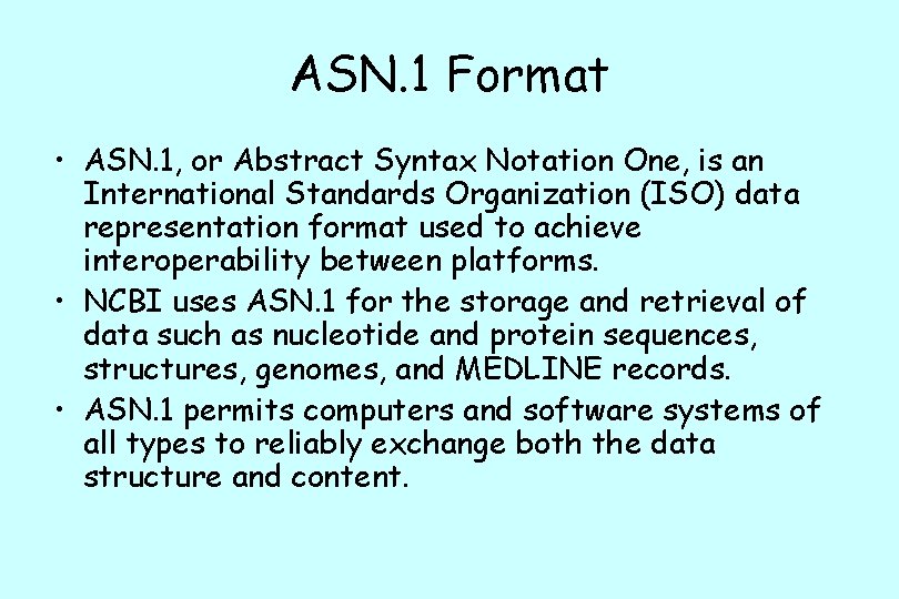 ASN. 1 Format • ASN. 1, or Abstract Syntax Notation One, is an International
