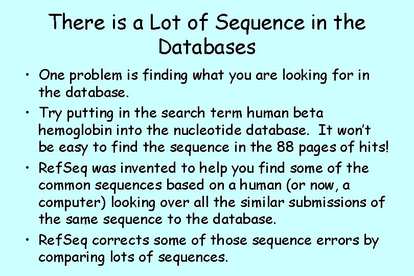 There is a Lot of Sequence in the Databases • One problem is finding