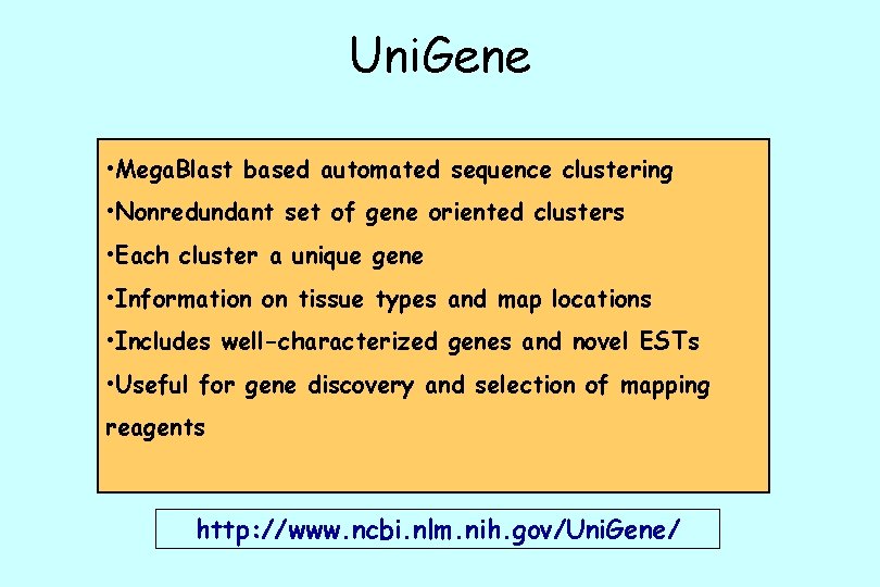 Uni. Gene • Mega. Blast based automated sequence clustering • Nonredundant set of gene