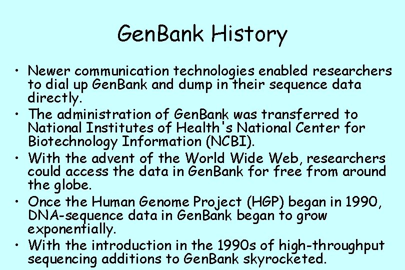 Gen. Bank History • Newer communication technologies enabled researchers to dial up Gen. Bank