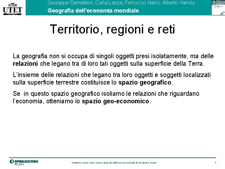 Giuseppe Dematteis, Carla Lanza, Ferruccio Nano, Alberto Vanolo Geografia dell’economia mondiale Territorio, regioni e