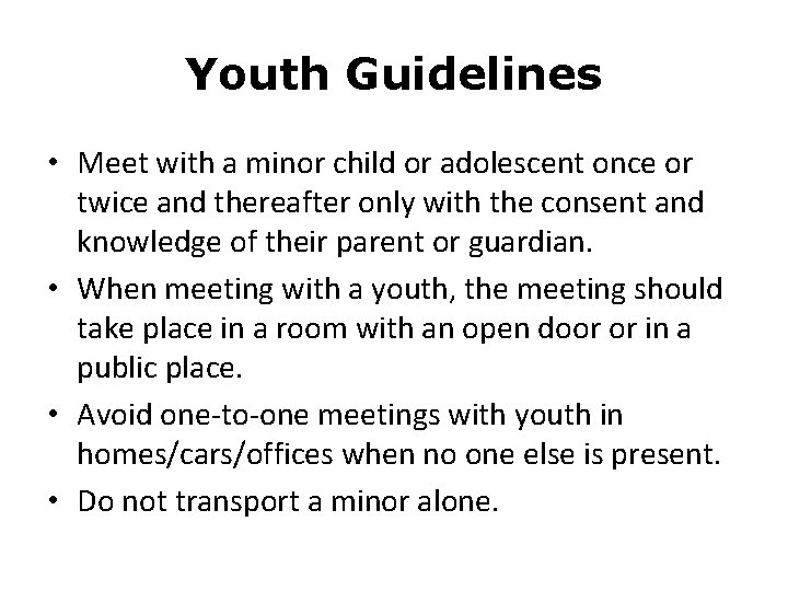 Youth Guidelines • Meet with a minor child or adolescent once or twice and