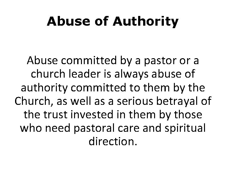 Abuse of Authority Abuse committed by a pastor or a church leader is always