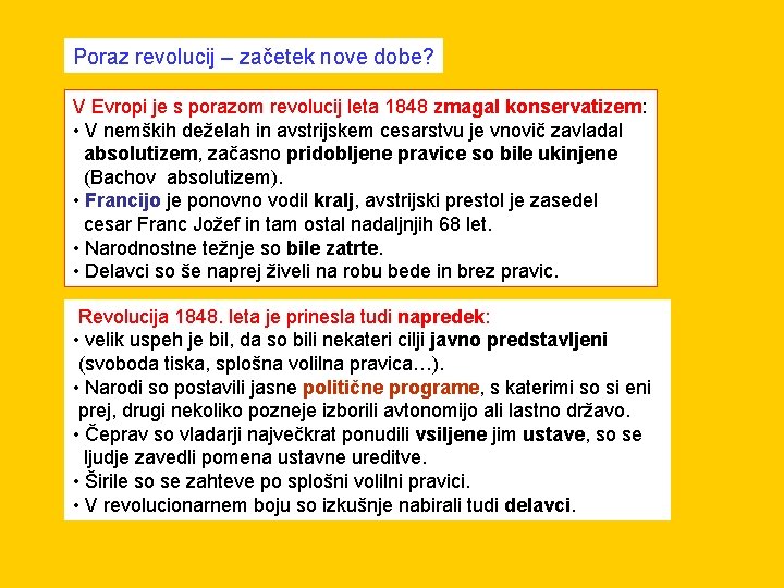 Poraz revolucij – začetek nove dobe? V Evropi je s porazom revolucij leta 1848