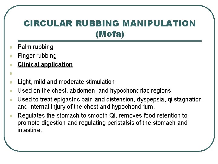 CIRCULAR RUBBING MANIPULATION (Mofa) l l l l Palm rubbing Finger rubbing Clinical application