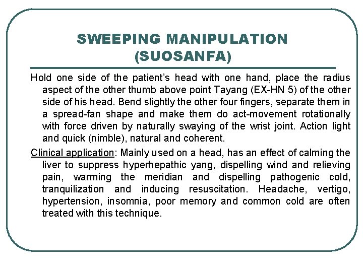 SWEEPING MANIPULATION (SUOSANFA) Hold one side of the patient’s head with one hand, place