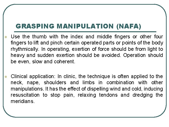 GRASPING MANIPULATION (NAFA) l Use thumb with the index and middle fingers or other