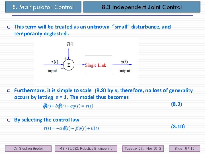 8. Manipulator Control q q q 8. 3 Independent Joint Control This term will