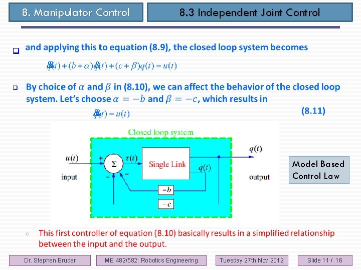 8. Manipulator Control q 8. 3 Independent Joint Control Model Based Control Law Dr.