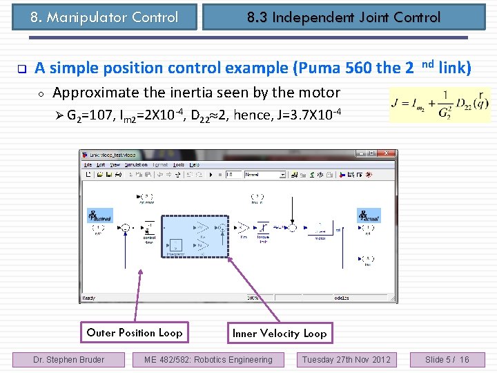 8. Manipulator Control q 8. 3 Independent Joint Control A simple position control example