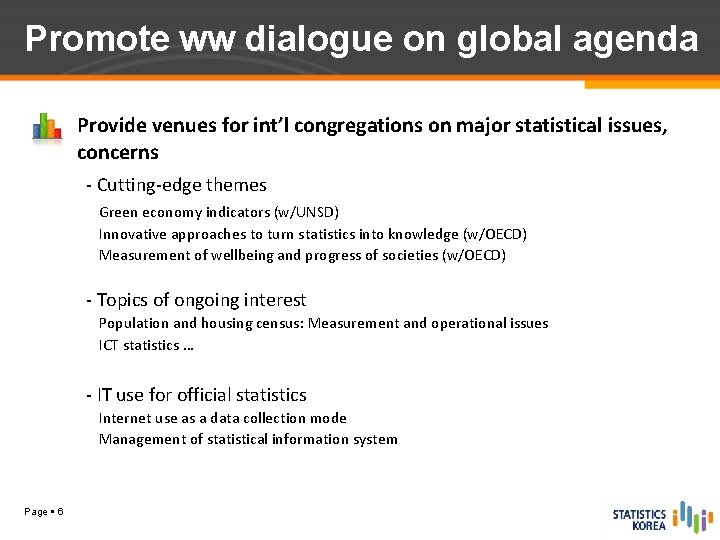 Promote ww dialogue on global agenda Provide venues for int’l congregations on major statistical