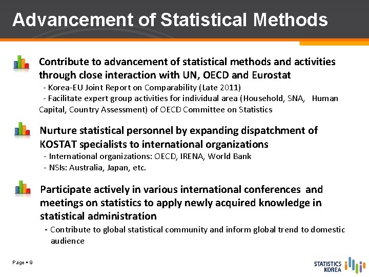 Advancement of Statistical Methods Contribute to advancement of statistical methods and activities through close