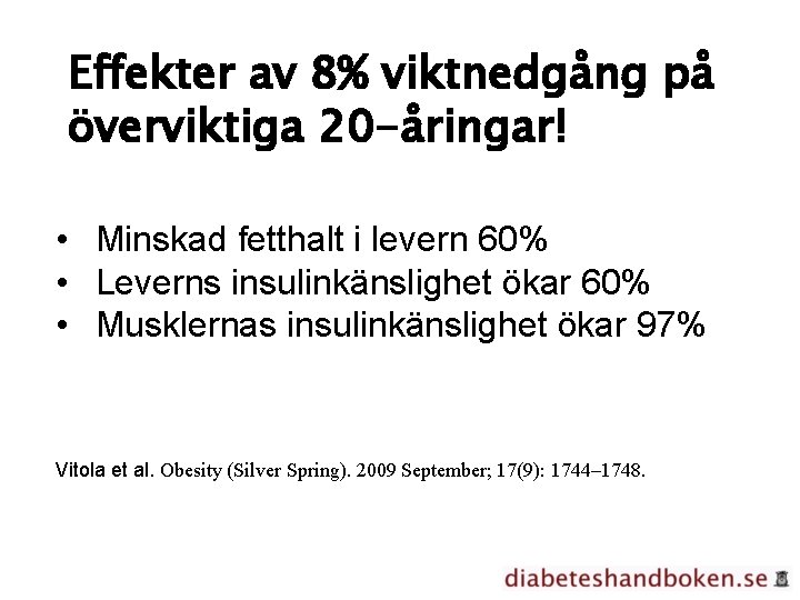 Effekter av 8% viktnedgång på överviktiga 20 -åringar! • Minskad fetthalt i levern 60%