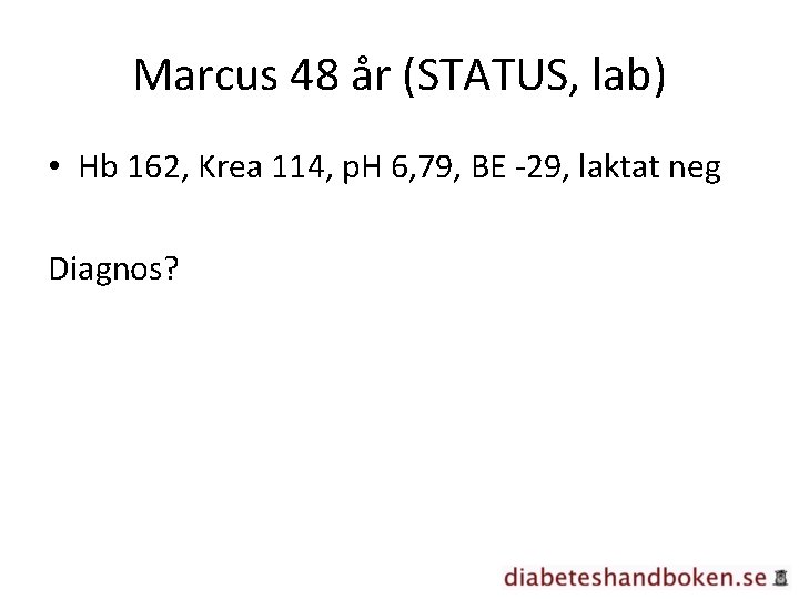Marcus 48 år (STATUS, lab) • Hb 162, Krea 114, p. H 6, 79,
