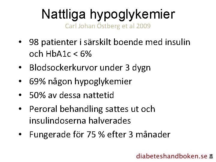 Nattliga hypoglykemier Carl Johan Östberg et al 2009 • 98 patienter i särskilt boende