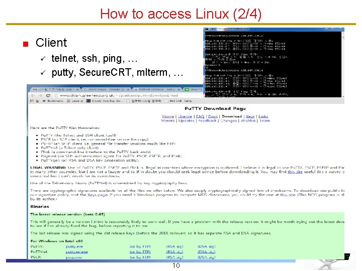 How to access Linux (2/4) Client ü ü telnet, ssh, ping, … putty, Secure.