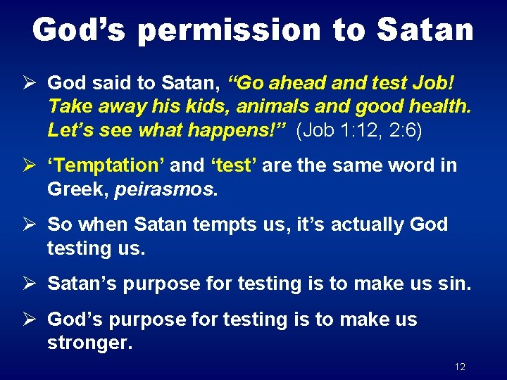 God’s permission to Satan Ø God said to Satan, “Go ahead and test Job!