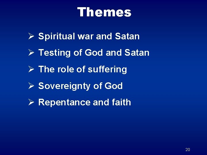 Themes Ø Spiritual war and Satan Ø Testing of God and Satan Ø The