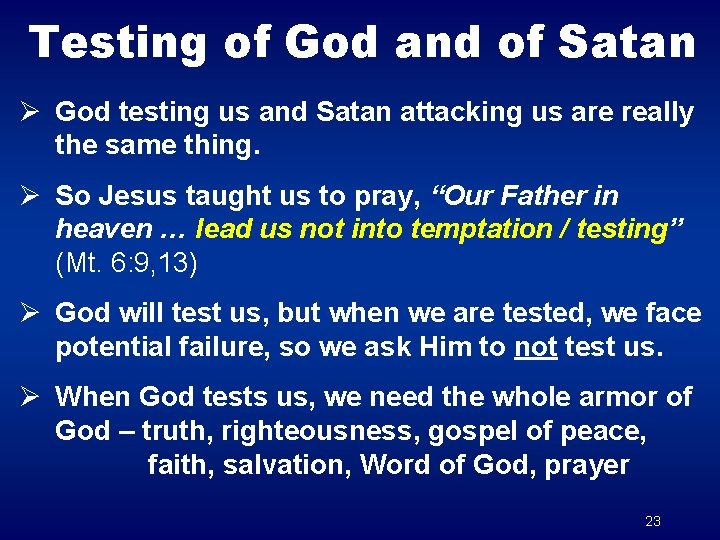 Testing of God and of Satan Ø God testing us and Satan attacking us