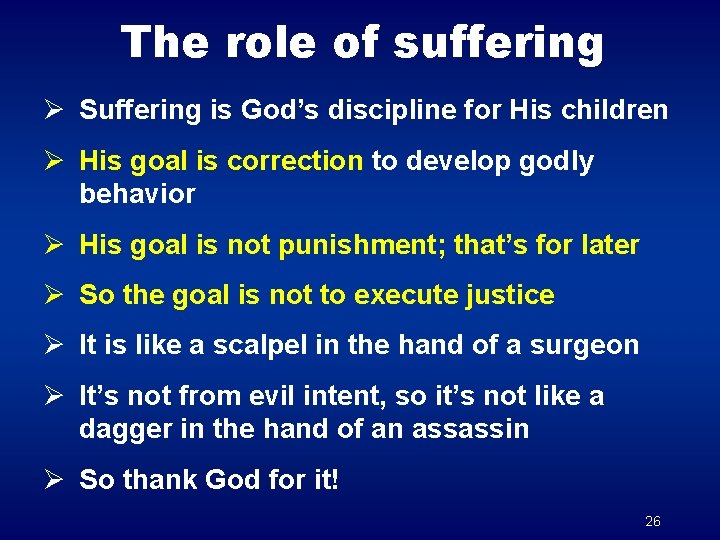 The role of suffering Ø Suffering is God’s discipline for His children Ø His