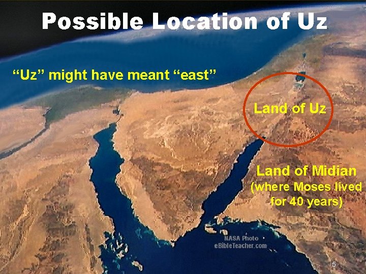 Possible Location of Uz “Uz” might have meant “east” Land of Uz Land of