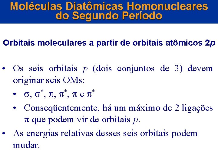 Moléculas Diatômicas Homonucleares do Segundo Período Orbitais moleculares a partir de orbitais atômicos 2