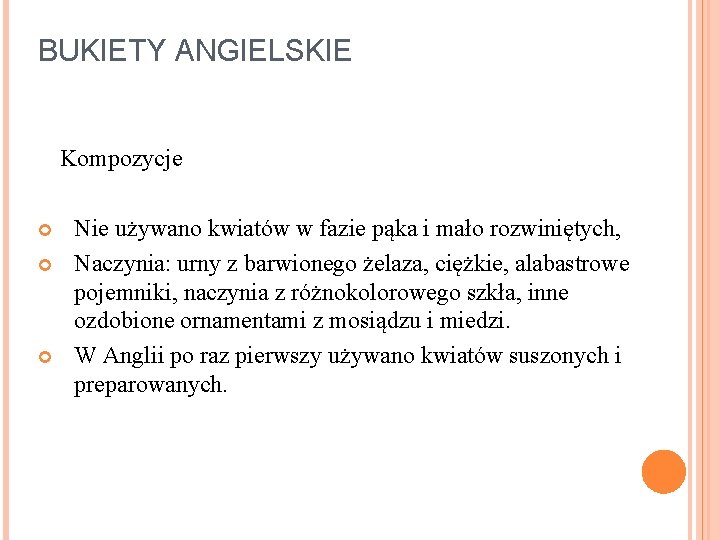 BUKIETY ANGIELSKIE Kompozycje Nie używano kwiatów w fazie pąka i mało rozwiniętych, Naczynia: urny