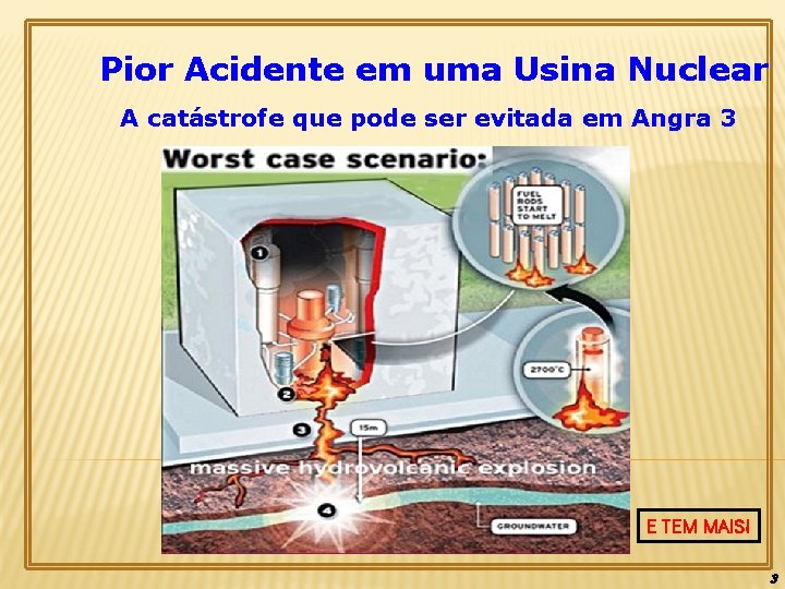 Pior Acidente em uma Usina Nuclear A catástrofe que pode ser evitada em Angra