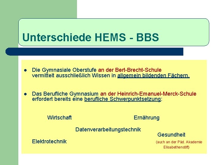 Unterschiede HEMS - BBS l Die Gymnasiale Oberstufe an der Bert-Brecht-Schule vermittelt ausschließlich Wissen