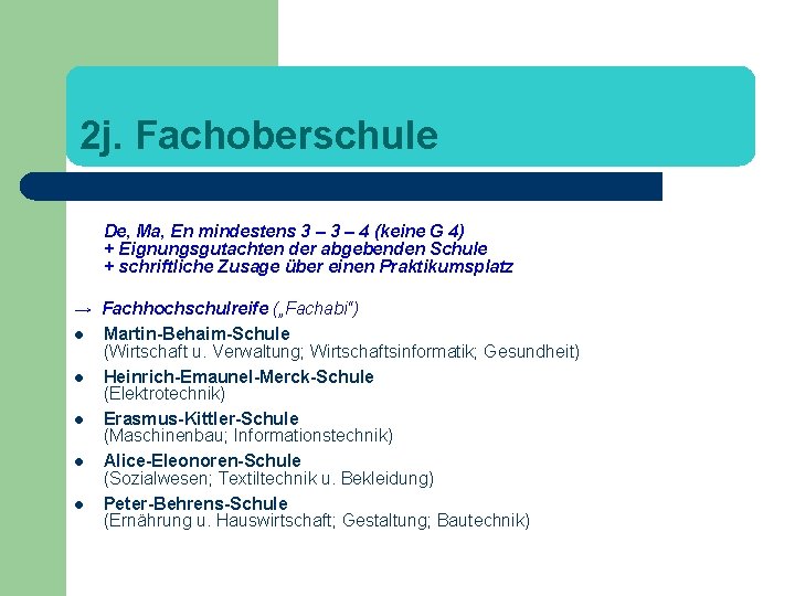 2 j. Fachoberschule De, Ma, En mindestens 3 – 4 (keine G 4) +