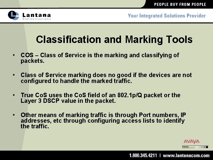 Classification and Marking Tools • COS – Class of Service is the marking and