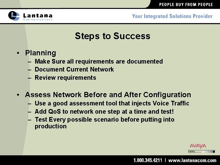 Steps to Success • Planning – Make Sure all requirements are documented – Document