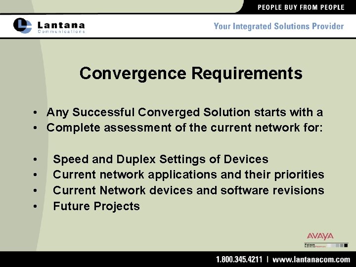 Convergence Requirements • Any Successful Converged Solution starts with a • Complete assessment of